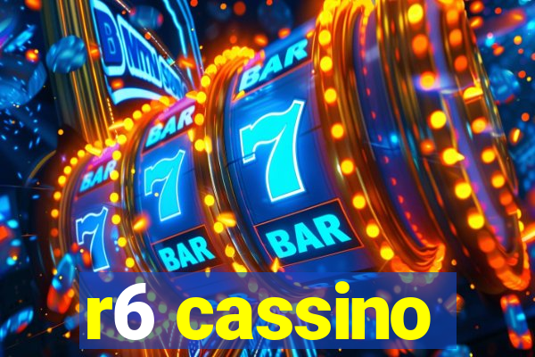r6 cassino